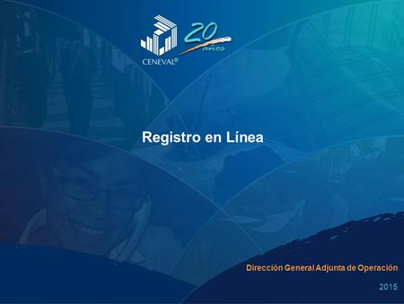 Dirección General Adjunta de Operación 2015 Registro en Línea.