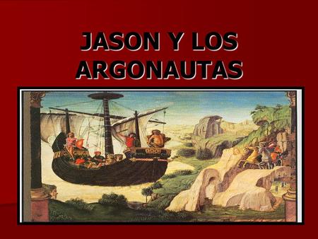 JASON Y LOS ARGONAUTAS.