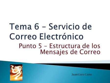Punto 5 – Estructura de los Mensajes de Correo Juan Luis Cano.