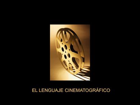 EL LENGUAJE CINEMATOGRÁFICO. Profesional que dirige la filmación de una película, dando instrucciones a los actores, decidiendo la puesta de cámara, supervisando.