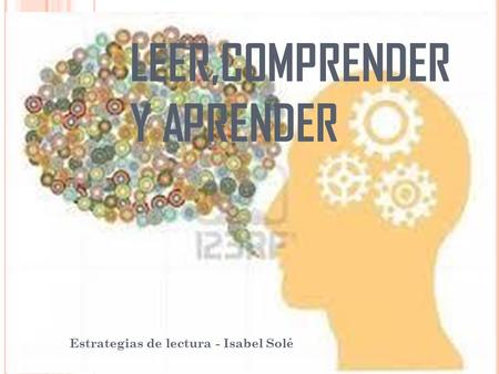LEER,COMPRENDER Y APRENDER