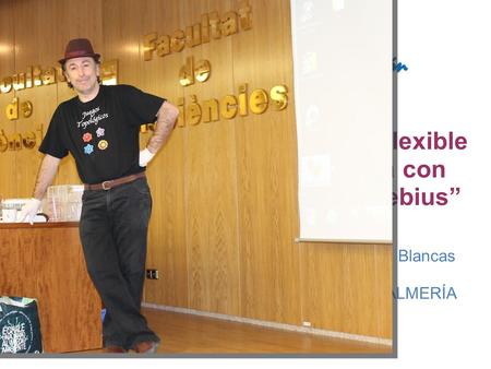 “Geometría flexible y topología con el mago Moebius”