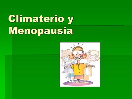 Climaterio y Menopausia