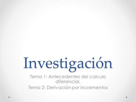 Investigación Tema 1: Antecedentes del calculo diferencial.