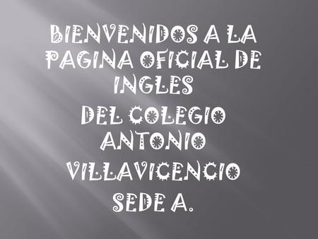 BIENVENIDOS A LA PAGINA OFICIAL DE INGLES