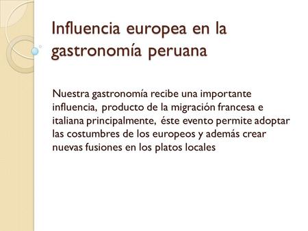 Influencia europea en la gastronomía peruana