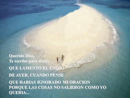 Querido Dios,   Te escribo para decir: