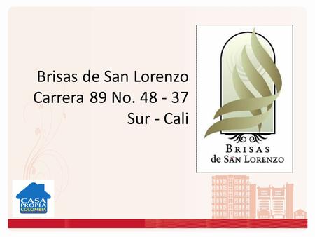 Brisas de San Lorenzo Carrera 89 No. 48 - 37 Sur - Cali.