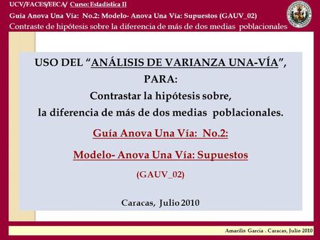 USO DEL “ANÁLISIS DE VARIANZA UNA-VÍA”, PARA: