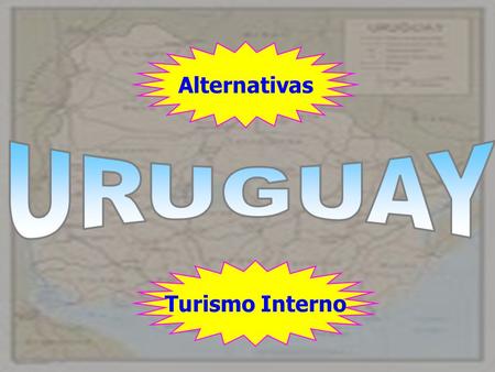 Alternativas URUGUAY Turismo Interno.