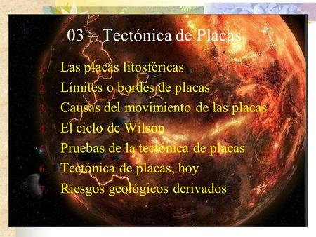 03 – Tectónica de Placas Las placas litosféricas