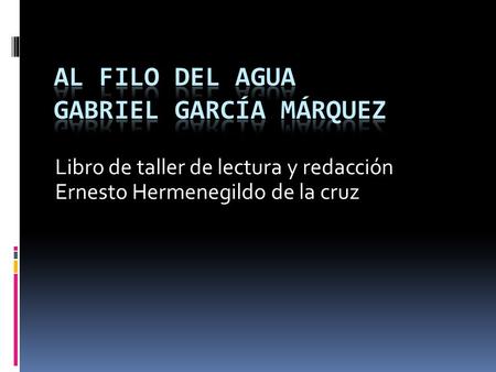 Libro de taller de lectura y redacción Ernesto Hermenegildo de la cruz.