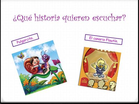 ¿Qué historia quieren escuchar?
