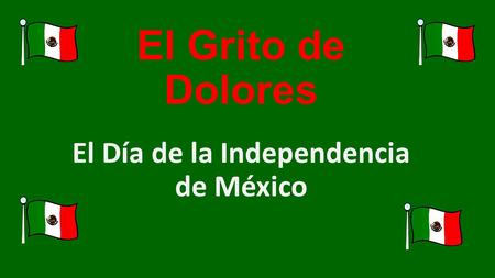 El Día de la Independencia de México