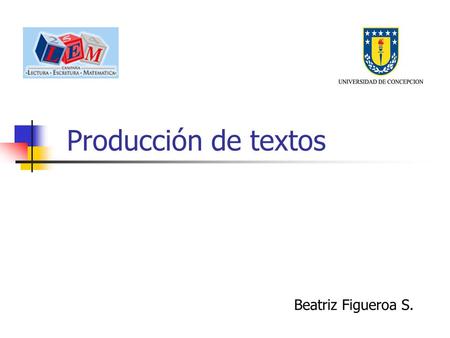 Producción de textos Beatriz Figueroa S..