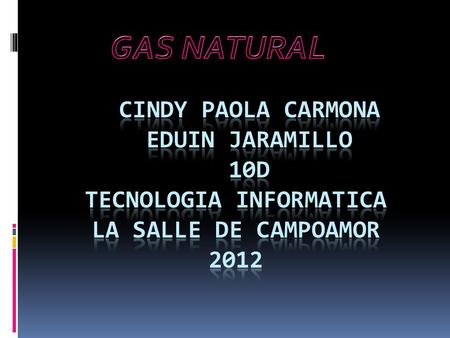  1. ¿Cuales es el estado natural del gas natural que se utiliza para energía? 1. ¿Cuales es el estado natural del gas natural que se utiliza para energía.
