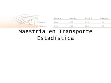 Maestría en Transporte Estadística