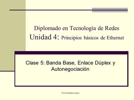 Clase 5: Banda Base, Enlace Dúplex y Autonegociación