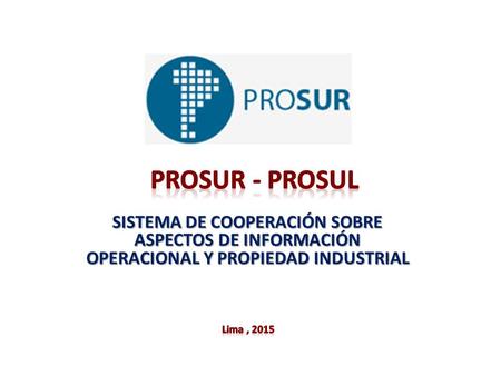 SISTEMA DE COOPERACIÓN SOBRE ASPECTOS DE INFORMACIÓN OPERACIONAL Y PROPIEDAD INDUSTRIAL.