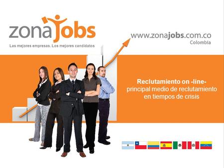 Colombia Reclutamiento on -line- principal medio de reclutamiento en tiempos de crisis Las mejores empresas. Los mejores candidatos.