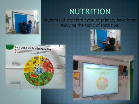 Students of the third cycle of primary have been studying the topic of Nutrition.