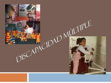 DISCAPACIDAD MÚLTIPLE