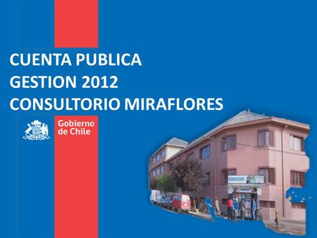 CUENTA PUBLICA GESTION 2012 CONSULTORIO MIRAFLORES.
