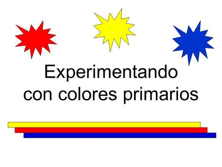 Experimentando con colores primarios