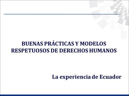 BUENAS PRÁCTICAS Y MODELOS RESPETUOSOS DE DERECHOS HUMANOS