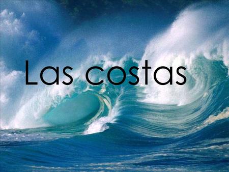 Las costas.