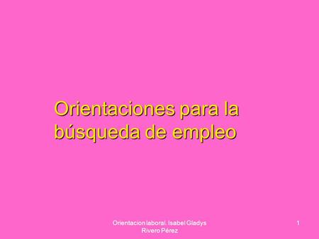 Orientacion laboral. Isabel Gladys Rivero Pérez