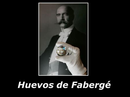 Huevos de Fabergé.