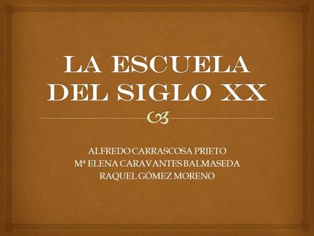 LA ESCUELA DEL SIGLO XX ALFREDO CARRASCOSA PRIETO