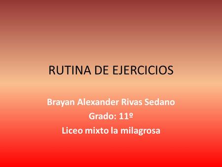 Brayan Alexander Rivas Sedano Grado: 11º Liceo mixto la milagrosa