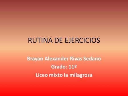 Brayan Alexander Rivas Sedano Grado: 11º Liceo mixto la milagrosa