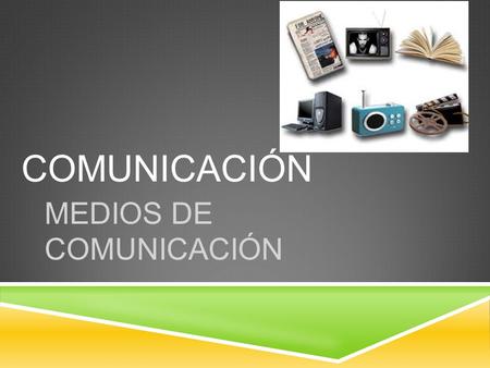 MEDIOS DE COMUNICACIÓN
