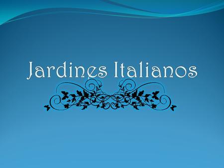 Jardines Italianos.