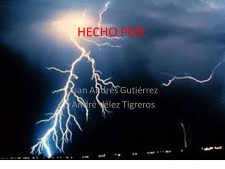 HECHO POR: Juan Andrés Gutiérrez André Vélez Tigreros.