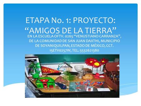 ETAPA No. 1: PROYECTO: “AMIGOS DE LA TIERRA”