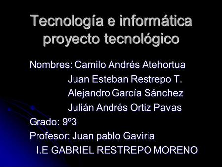Tecnología e informática proyecto tecnológico