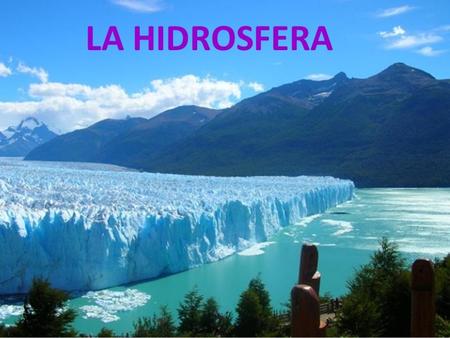 ¿Qué es la hidrósfera? Se denomina hidrosfera al conjunto de aguas que forman los mares y océanos, los ríos, los lagos, los casquetes polares, los glaciares,