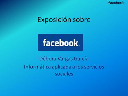 Débora Vargas García Informática aplicada a los servicios sociales