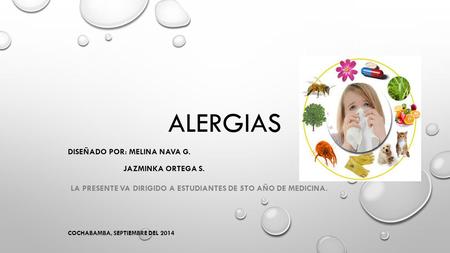 ALERGIAS La presente va dirigido a estudiantes de 5to año de medicina.