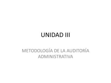 METODOLOGÍA DE LA AUDITORÍA ADMINISTRATIVA