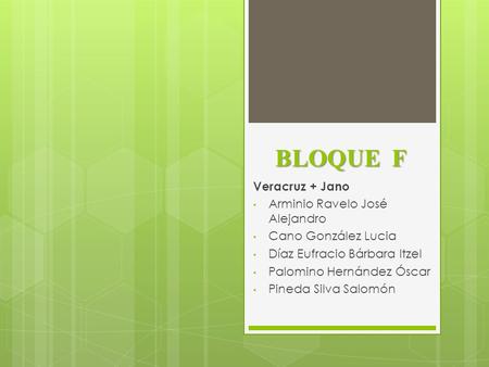 BLOQUE F Veracruz + Jano Arminio Ravelo José Alejandro