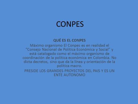PRESIDE LOS GRANDES PROYECTOS DEL PAIS Y ES UN ENTE AUTONOMO