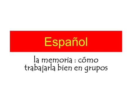 la memoria : cómo trabajarla bien en grupos