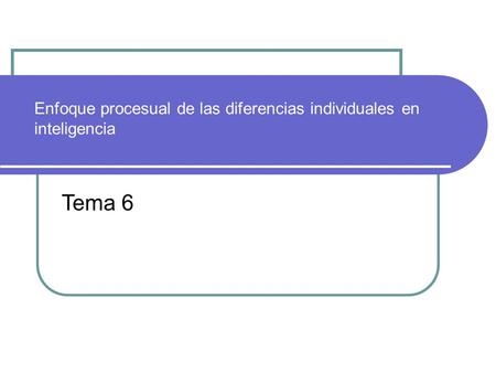 Enfoque procesual de las diferencias individuales en inteligencia
