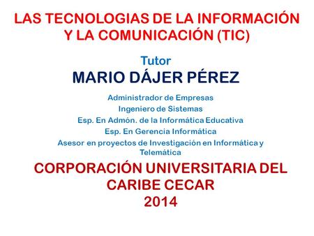 LAS TECNOLOGIAS DE LA INFORMACIÓN Y LA COMUNICACIÓN (TIC)