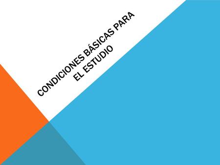 Condiciones Básicas Para el estudio